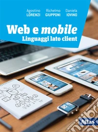 Linguaggi web. Lato client. Per le Scuole superiori. Con e-book. Con espansione online libro