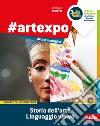 #artexpo. Storia dell'arte-Linguaggio visivo. Volume unico. Per la Scuola media. Con e-book. Con espansione online libro