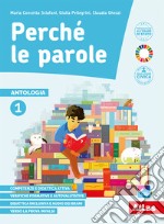 Perché le parole. Con Epica e Quaderno delle competenze. Per la Scuola media. Con e-book. Con espansione online. Vol. 1 libro