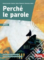 Perché le parole. Epica. Per la Scuola media. Con e-book. Con espansione online libro