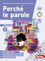 Perché le parole. Per la Scuola media. Con e-book. Con espansione online. Vol. 2 libro