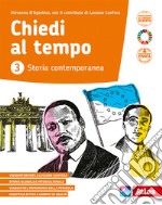 Chiedi al tempo. Per la Scuola media. Con e-book. Con espansione online. Vol. 3 libro