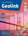 Geolink. Connessi con l'Italia e con l'Europa e Atlante. Per la Scuola media. Con e-book. Con espansione online. Vol. 1-2 libro