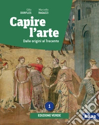 Capire l'arte. Ediz. verde. Con Percorsi CLIL. Per libro