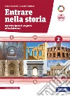 Entrare nella storia. Per il triennio delle Scuole superiori. Con e-book. Con espansione online. Vol. 2: Dal principato di Augusto al feudalesimo libro di Zaninelli Sergio Cristiani Claudio