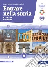 Entrare nella storia. Per le Scuole superiori. Con e-book. Con espansione online. Vol. 4: Il Settecento e l'ottocento libro di Zaninelli Sergio Cristiani Claudio