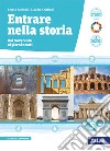 Entrare nella storia. Per le Scuole superiori. Con e-book. Con espansione online. Vol. 5: Dal Novecento ai giorni nostri libro