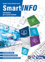 Smartinfo. Informatica. Per le Scuole superiori. Con e-book. Con espansione online libro