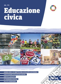 Educazione civica. Per il biennio delle Scuole superiori. Con e-book. Con espansione online libro
