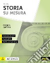 Storia antica su misura. Didattica inclusiva e contenuti fondamentali. Per la Scuola media. Con e-book. Con espansione online libro