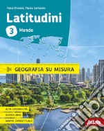 Latitudini. Geografia su misura. Per la Scuola media. Con ebook. Con espansione online. Vol. 3 libro