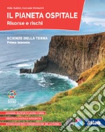 Pianeta ospitale. Risorse e rischi. Per il primo biennio delle Scuole superiori. Con e-book. Con espansione online (Il) libro