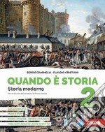 Quando è storia. Con Imparo a studiare. Per la Scuola media. Con e-book. Con espansione online. Vol. 2: Storia moderna libro