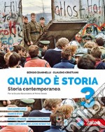 Quando è storia. Con Imparo a studiare, Verso l'Esame di Stato. Per la Scuola media. Con e-book. Con espansione online. Vol. 3: Storia contemporanea libro