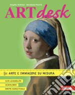 Art desk. Arte e immagine su misura. Ad alta accessibilità. Per la Scuola media. Con e-book. Con espansione online libro