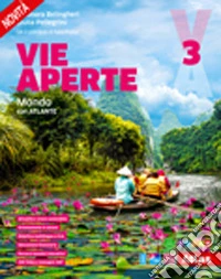 Vie aperte. Con Atlante. Per la Scuola media. Con e-book. Con espansione online. Vol. 3: Mondo libro