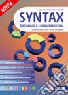 SYNTAX - DATABASE E LINGUAGGIO SQL libro di LORENZI AGOSTINO CAVALLI ENRICO 
