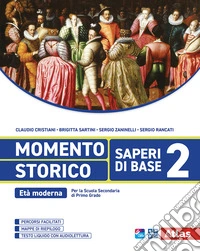Momento storico. Saperi di base. Per la Scuola media. Con e-book. Con espansione online. Vol. 2: Età moderna libro