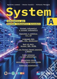 System. Informatica per Sistemi informativi aziendali. Per le Scuole superiori. Con e-book. Con espansione online. Vol. A libro