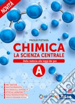 CHIMICA LA SCIENZA CENTRALE - VOLUME A libro