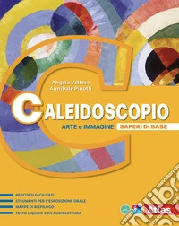 Caleidoscopio. Arte e immagine. Saperi di base. Per la Scuola media. Con e-book. Con espansione online libro