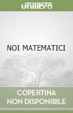 NOI MATEMATICI libro