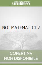 NOI MATEMATICI 2 libro