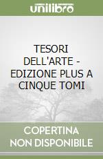 TESORI DELL'ARTE - EDIZIONE PLUS A CINQUE TOMI libro