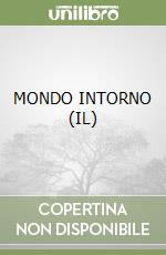 MONDO INTORNO (IL) libro