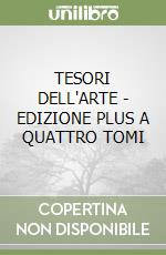 TESORI DELL'ARTE - EDIZIONE PLUS A QUATTRO TOMI libro