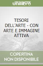 TESORI DELL'ARTE - CON ARTE E IMMAGINE ATTIVA libro