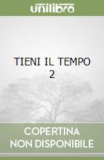 TIENI IL TEMPO 2 libro