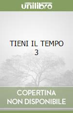 TIENI IL TEMPO 3 libro