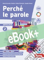 PERCHÉ LE PAROLE 2 + LETTERATURA + QUADERNO DELLE COMPETENZE libro