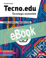 TECNO.EDU. DISEGNO + MATERIALI + ESERCITAZIONI + CODING + INFORMATICA libro