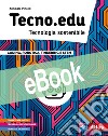 TECNO.EDU. DISEGNO + MATERIALI + ESERCITAZIONI + CODING + INFORMATICA libro