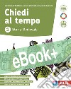 CHIEDI AL TEMPO 1 + EDUCAZIONE CIVICA + ANTICHI FRA NOI libro