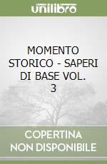 MOMENTO STORICO - SAPERI DI BASE VOL. 3