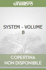 SYSTEM - VOLUME B