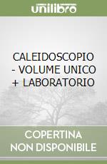 CALEIDOSCOPIO - VOLUME UNICO + LABORATORIO libro
