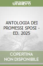 ANTOLOGIA DEI PROMESSI SPOSI - ED. 2025 libro