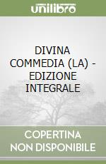 DIVINA COMMEDIA (LA) - EDIZIONE INTEGRALE libro