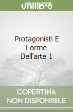 Protagonisti E Forme Dell'arte 1 libro