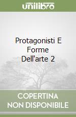 Protagonisti E Forme Dell'arte 2 libro