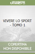 VIVERE LO SPORT - TOMO 1 libro