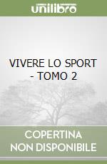 VIVERE LO SPORT - TOMO 2 libro