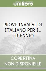 PROVE INVALSI DI ITALIANO PER IL TRIENNIO