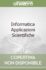 Informatica Applicazioni Scientifiche libro