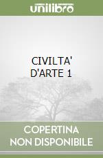 CIVILTA' D'ARTE 1 libro