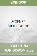 SCIENZE BIOLOGICHE libro